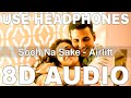Soch Na Sake 8D Audio Airlift Arijit Singh Tulsi Kumar Akshay Kumar Nimrat Kaur