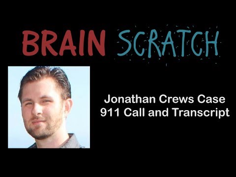 BrainScratch Extra: Jonathan Crews Case - 911 Call and Transcript