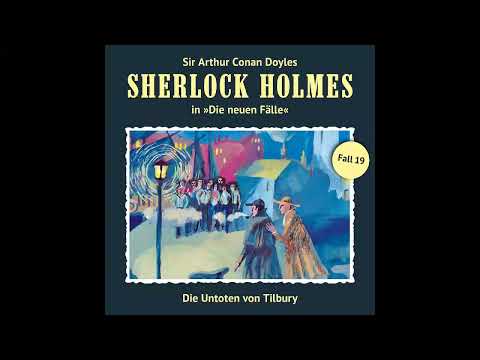 Sherlock Holmes - Die neuen Fälle, Fall 19: Die Untoten von Tilbury (Komplettes Hörspiel)
