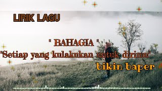Download lagu Lirik lagu 'BAHAGIA'  'setiap yang kulakukan untuk dirimu'  bikin baper   versi dangdut mp3