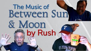 The Music of "Between Sun &amp; Moon" by Rush