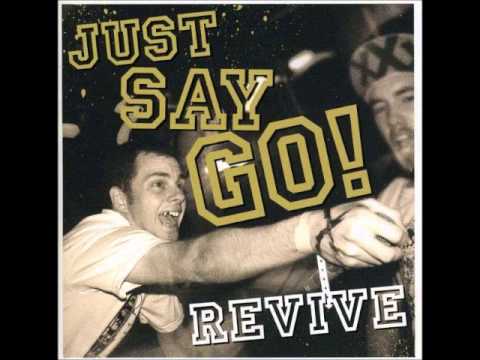 Just Say Go! - Revive