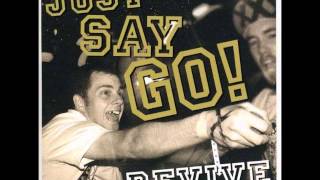 Just Say Go! - Revive