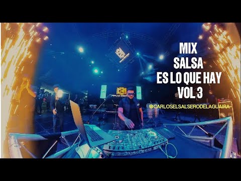 MIX SALSA ES LO QUE HAY VOL 3 / DJ CARLOS MARTINEZ EL SALSERO DE LA GUAIRA