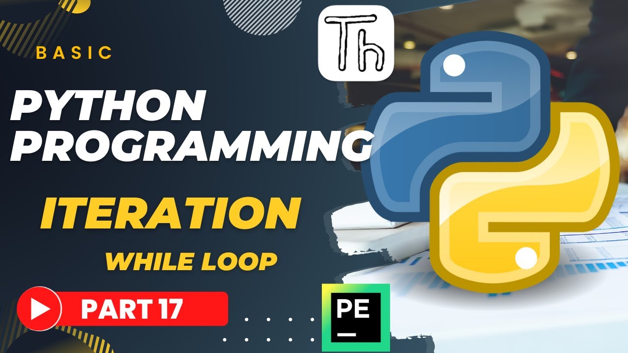 Basic Python Tutorial | Part 17 | WHILE LOOP 
