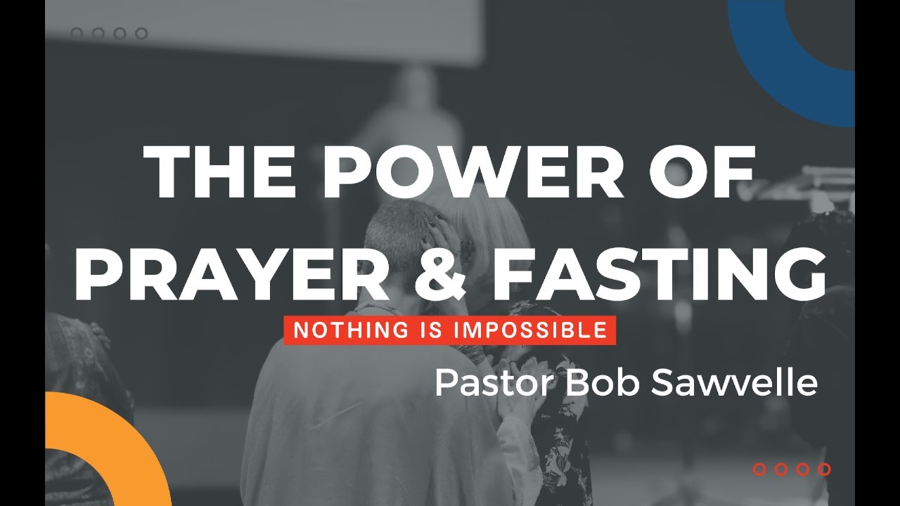 The Power of Prayer & Fasting, Part 2
