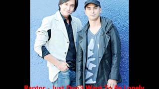 Raptor - Just Don't Want To Be Lonely