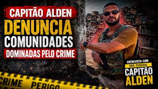MORADORES PEDEM PAZ ENTRE T1ROS E MEDO - CAPITÃO ALDEN EXPÕE TERRITÓRIOS DOMINADOS PELAS F4CÇÕESS