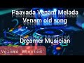 Paavada Venam Melada Venam old song.(volume and bass boosted)