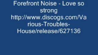 Forefront Noise - Love so strong
