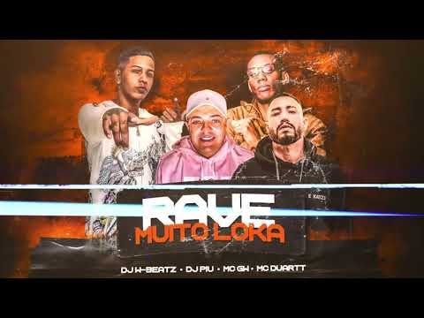 RAVE MUITO LOKA - DJ W-BEATZ E DJ PIU part. MC DUARTT e MC GW