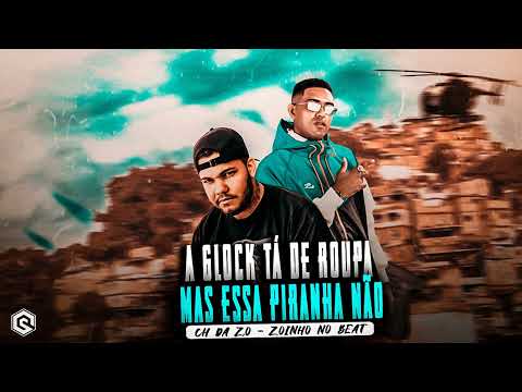 MC CH DA ZO E ZOINHO NO BEAT - A GLOCK TA DE ROUPA MAIS ESSA PIRANHA NAO #chdazo #bregafunk