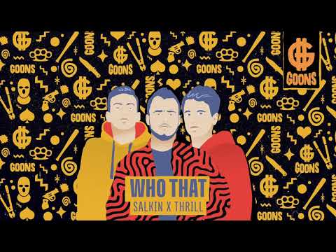 Salkin & THRILL - Who That