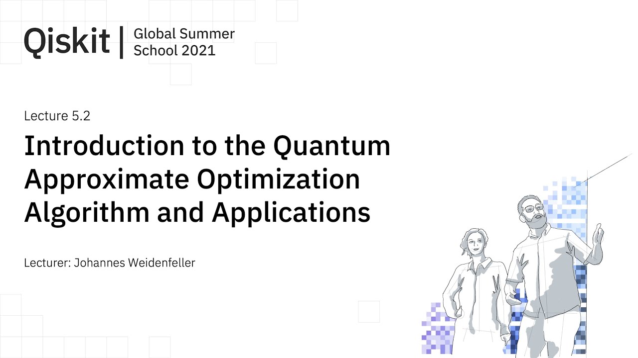 Lecture 5.2 - Introduction to the Quantum Approximate Optimization Algorithm and Applications