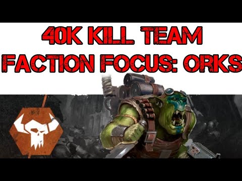 40k Kill Team Faction Focus: Orks