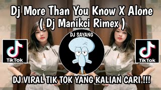 Download lagu DJ MANIKCI RIMEX MORE THAN YOU KNOW X ALONE | DJ MORE THAN YOU KNOW X ALONE MELODY VIRAL TIKTOK 2024 mp3