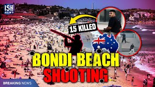 Sydney Terrorist Attack: 15 Killed in Australia's Bondi Beach Firing