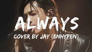 Download lagu [Cover] ENHYPEN JAY - Always [1995 Wembley ver. 원곡 : Bon Jovi] [Lyrics] mp3