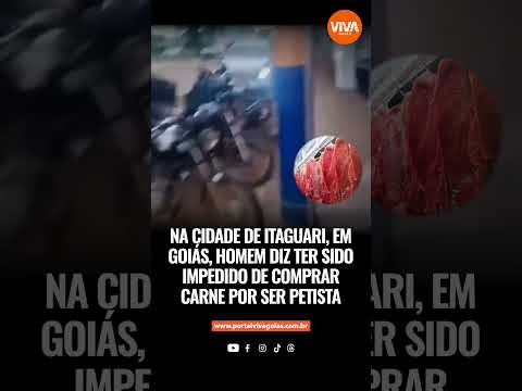 Vendedor denuncia que supermercado em Goiás se recusou a vender carne por motivos políticos