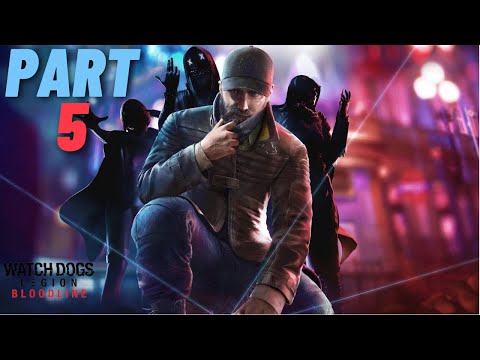 WATCH DOGS LEGION BLOODLINE Gameplay Walkthrough Part 5