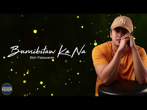 Rich Patawaran - Bumibitaw Ka Na