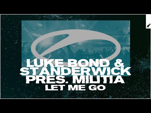 Militia - Let Me Go (Extended Mix) [Luke Bond & STANDERWICK pres. Militia]