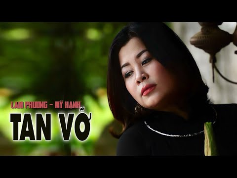 TAN VỠ -sáng tác ĐÀO DUY- tiếng hát MỸ HẠNH