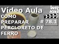 Video - Percloreto de Ferro Anidro / Cloreto Férrico para diluição 250g