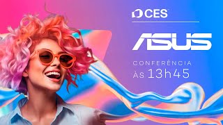 Evento da ASUS na CES 2025: tradução simultânea PT-BR AO VIVO!