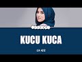 KUCU KUCA I LIA AZIZ I LIRIK I MAL
