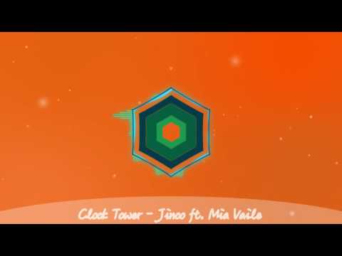 Clock Tower - Jinco Ft  Mia Vaile