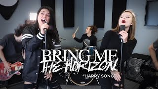 BRING ME THE HORIZON – Happy Song (Cover by Lauren Babic &amp; First to Eleven)