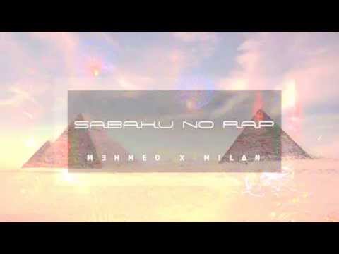 mehmed x milan - SABAKU NO RAP