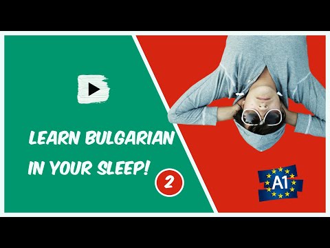 Learn Bulgarian while you sleep! Bulgarian for Lower Beginners! Part 2