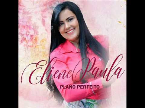 ELIENE PAULA -ME LEVANTA DE NOVO -LANÇAMENTO 2016