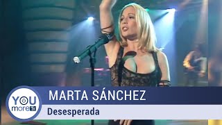 Marta Sánchez - Desesperada  (Remastered)