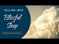 Meditation - Falling Into Blissful Sleep