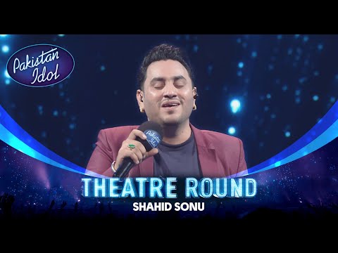 Pakistan Idol Episode 8 | Shahid Sonu | “Sun Mere Dil (OST)” | Theater Round