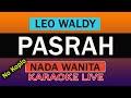 PASRAH KARAOKE DANGDUT NADA WANITA LEO WALDY