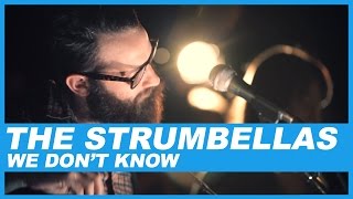 The Strumbellas | We Don&#39;t Know