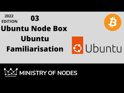 UNB22 - 03 - Ubuntu Familiarisation