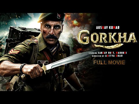 Gorkha - New Release Hindi Action Full Movie | Sanjay Dutt & Akshay Kumar New Hindi Action Movie