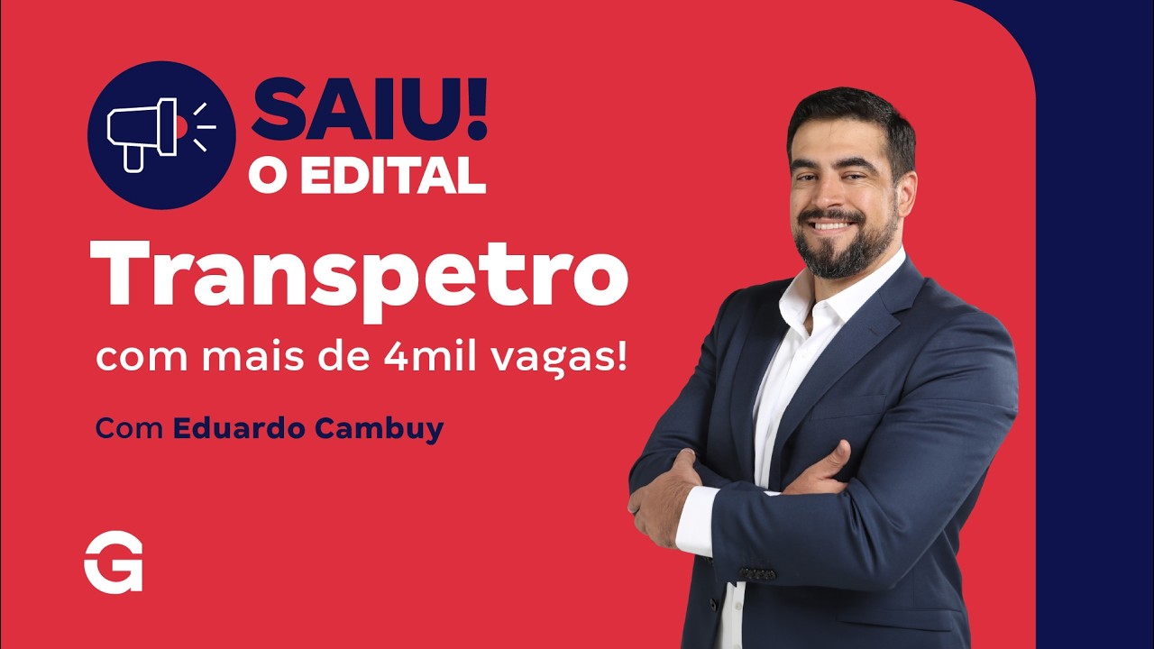 Concurso Transpetro | Saiu o Edital com mais de 4mil vagas! com Eduardo Cambuy