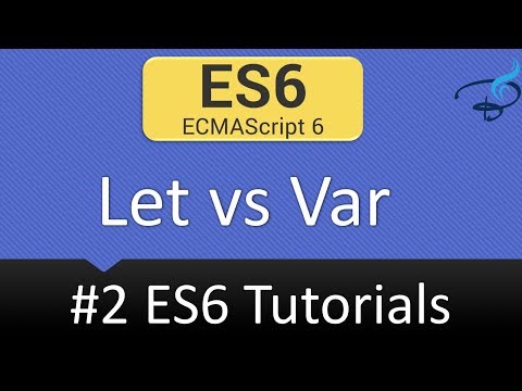ECMAScript 6 Tutorials Let vs Var | When to use Let 2