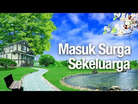 Masuk Surga Sekeluarga - Ustadz Mujahid Aslam