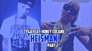 Tyga feat. Honey Cocaine - Heisman Part 2 (Official Video)