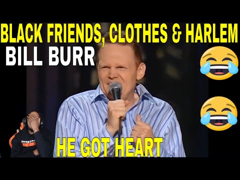SWAGGY REACTS TO - BILL BURR- BLACK FRIENDS, CLOTHES & HARLEM (REACTION)