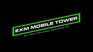 YouTube Video - Introducing the EXM Mobile Tower I Battery-Powered Portable PA