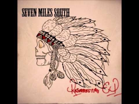 Seven Miles South - Watch What You're Falling For