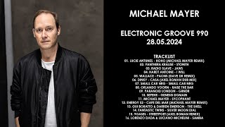 MICHAEL MAYER (Germany) @ Electronic Groove 990 28.05.2024